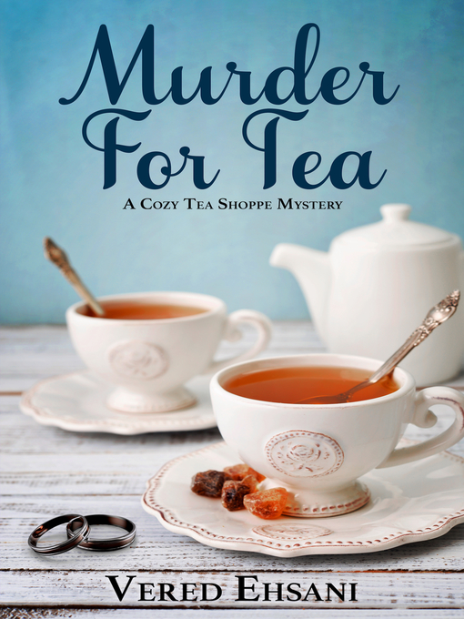 Title details for Murder for Tea by Vered Ehsani - Available